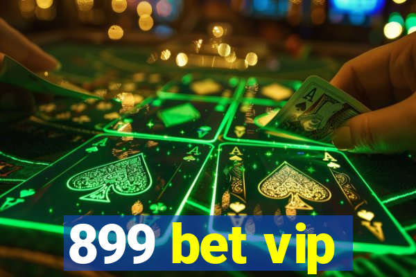 899 bet vip